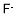 FluorideStructure,16984-48-8Structure Fluoride Structure,16984-48-8Structure