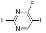 2,4,5-Trifluoropyrimidine Structure,17573-79-4Structure